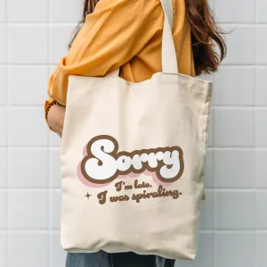 Sorry I'm Late I Was Spiraling! Canvas Tote Bag